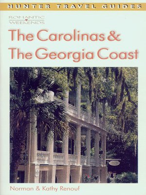 cover image of Romantic Weekends: The Carolinas And The Georgia Coast